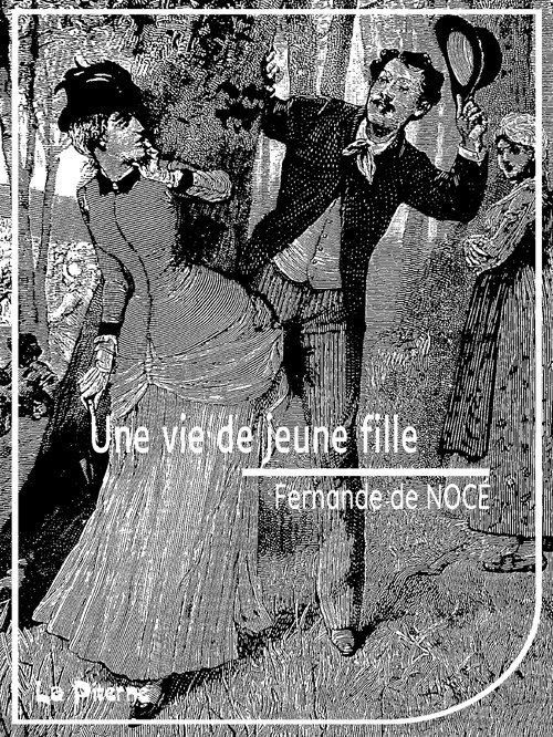 Couverture ebook de Une vie de jeune fille, de Fernande De Noce