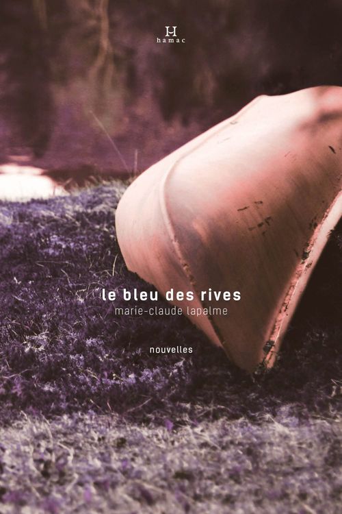 Couverture ebook de Le bleu des rives, de Lapalme Marie-Claude