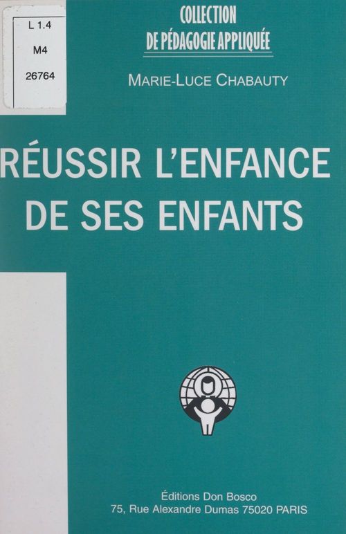 Couverture ebook de Réussir l'enfance de ses enfants, de Marie-Luce Chabauty