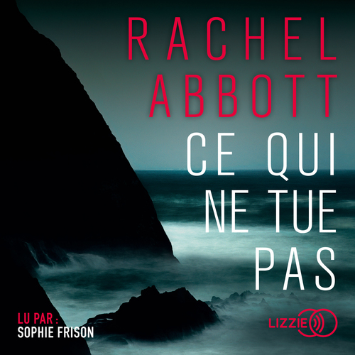 audiobook cover of Ce qui ne tue pas, by Rachel Abbott