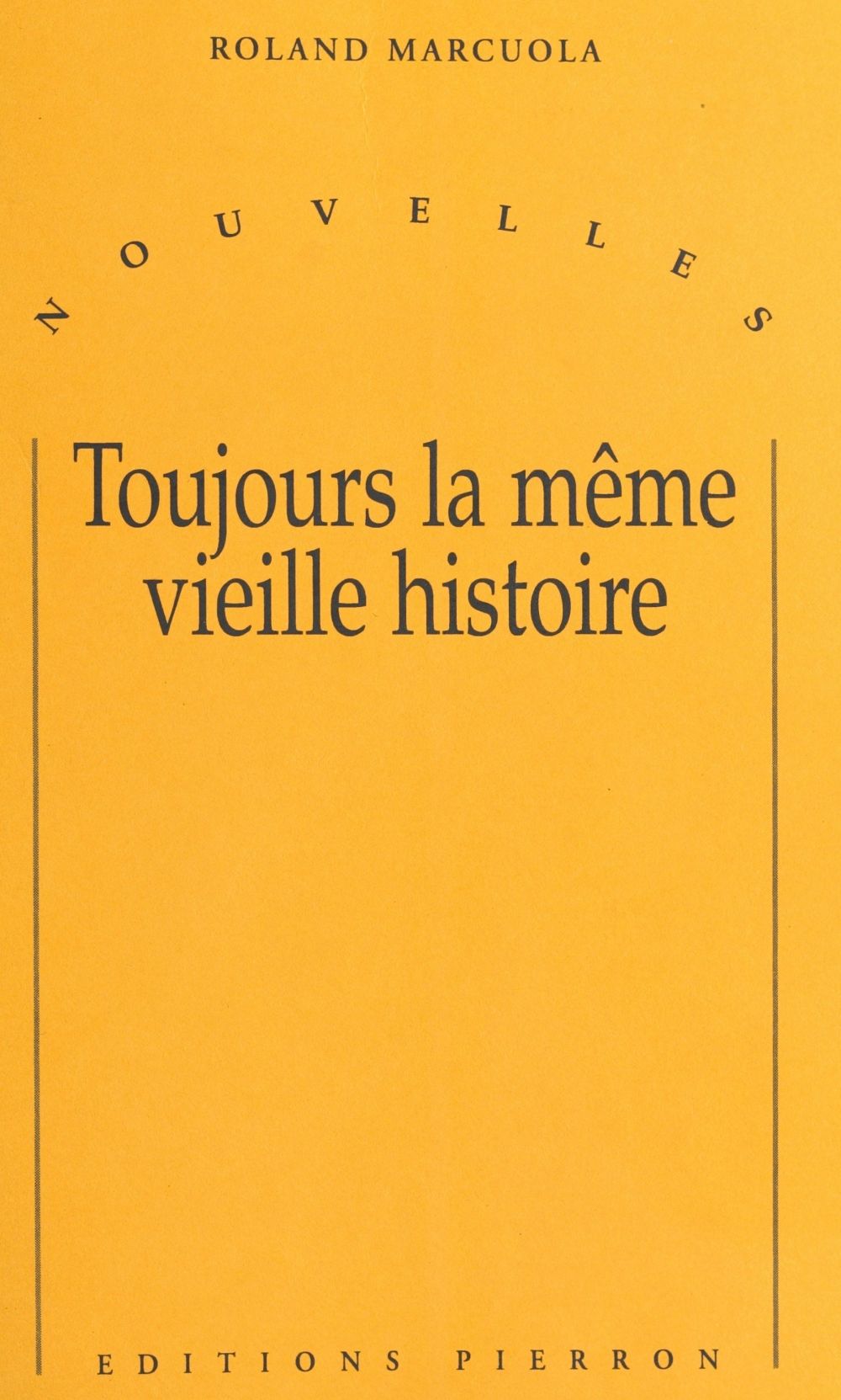 Couverture ebook de Toujours la même vieille histoire, de Roland Marcuola