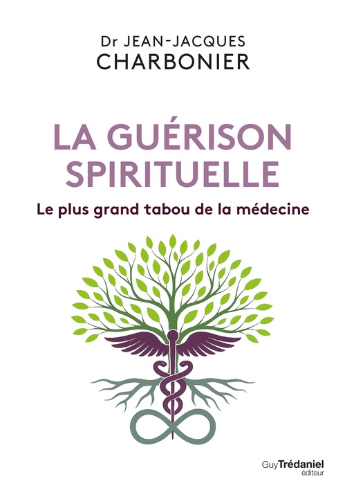 ebook cover of La guérison spirituelle - Le plus grand tabou de la médecine, by Jean-Jacques Charbonier