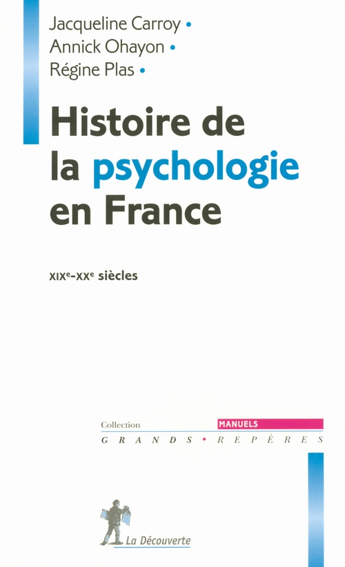 ebook cover of Histoire de la psychologie en France - XIXe-XXe siècles, by Jacqueline Carroy, Annick Ohayon, Régine Plas