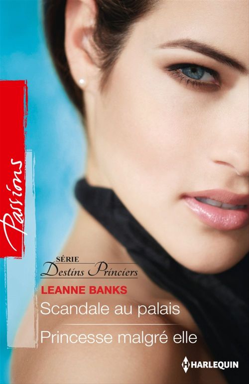 Couverture ebook de Scandale au palais - Princesse malgré elle, de Leanne Banks