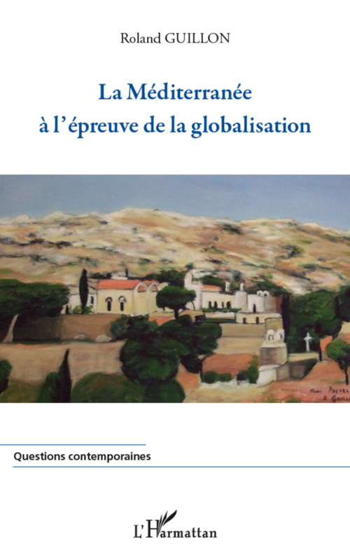 Couverture ebook de La Méditerranée à l'épreuve de la globalisation, de Roland Guillon