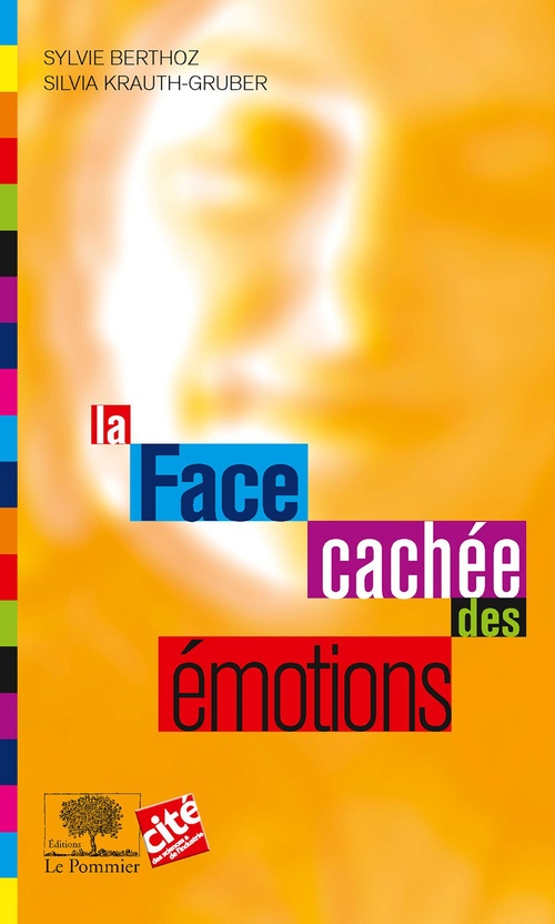 ebook cover of La Face cachée des émotions, by Sylvie Berthoz, Silvia Krauth-gruber