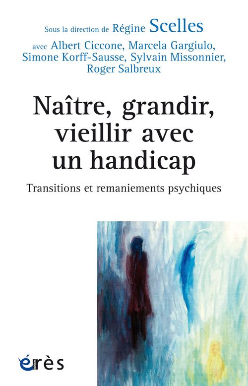 ebook cover of Naître, grandir, vieillir avec un handicap, by Collectif, Régine Scelles