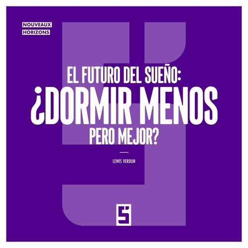 Couverture ebook de El futuro del sueño : ¿Dormir menos pero mejor ?, de Léwis Verdun