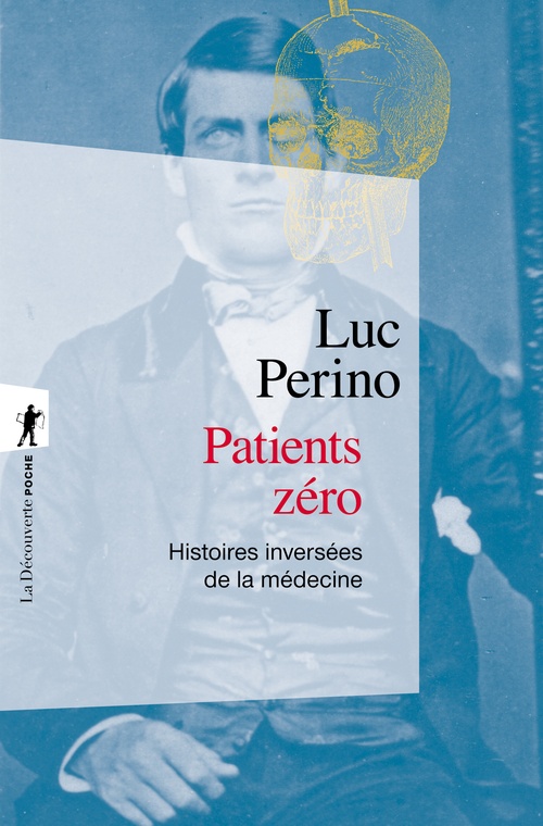 Couverture ebook de Patients zéro - Histoires inversés de la médecine, de Luc Perino