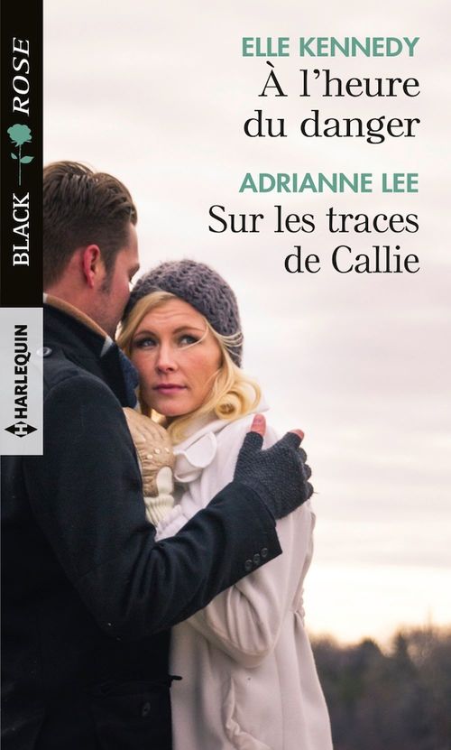 Couverture ebook de À l'heure du danger - Sur les traces de Callie, de Elle Kennedy, Adrianne Lee
