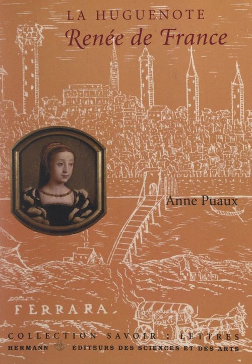 Couverture ebook de La Huguenote : Renée de France, de Anne Puaux