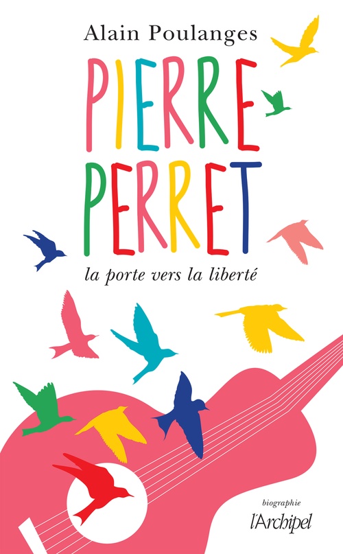 Couverture ebook de Pierre Perret - La porte vers la liberté, de Alain Poulanges