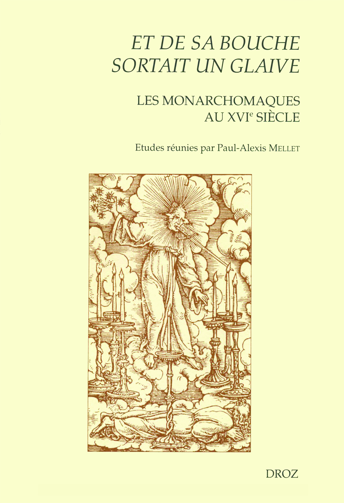 Couverture ebook de "Et de sa bouche sortait un glaive" : Les Monarchomaques au XVIe siècle. Actes de la journée d'étude tenue à Tours en mai 2003, de