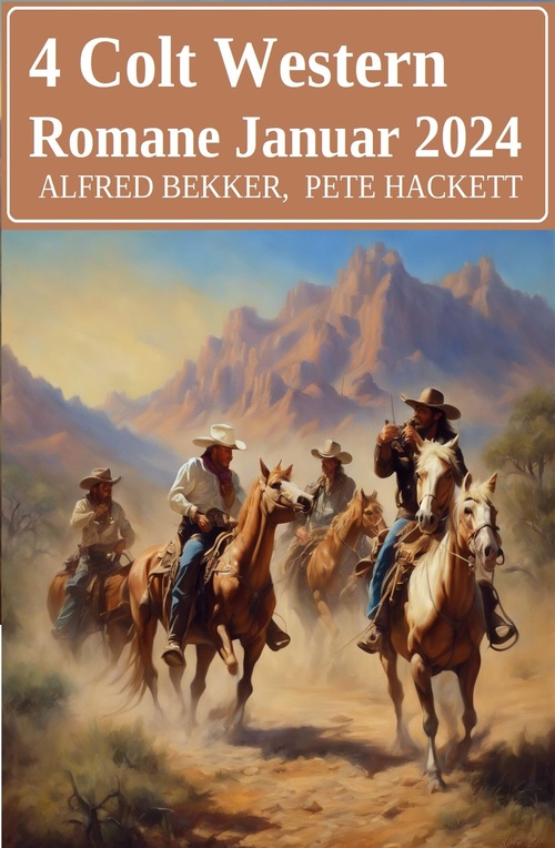 ebook cover of 4 Colt Western Romane Januar 2024, by Alfred Bekker, Pete Hackett
