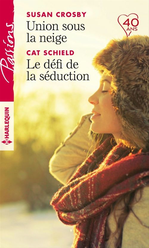 ebook cover of Union sous la neige - Le défi de la séduction, by Susan Crosby, Cat Schield