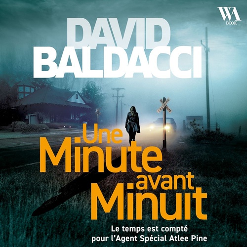 audiobook cover of Une minute avant minuit - Une enquête d'Atlee Pine, by David Baldacci