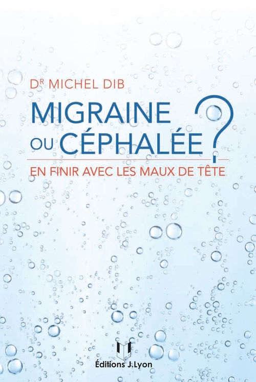 Couverture ebook de Migraine ou céphalée - En finir avec les maux de tête, de Michel Dib
