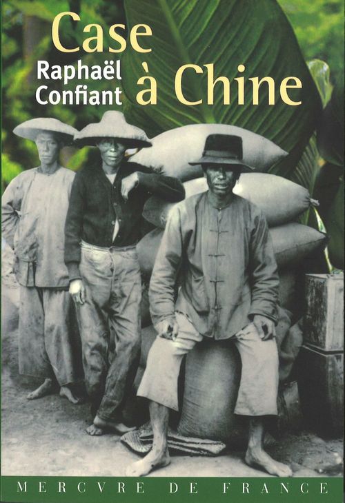 Couverture ebook de Case à Chine, de Raphaël Confiant
