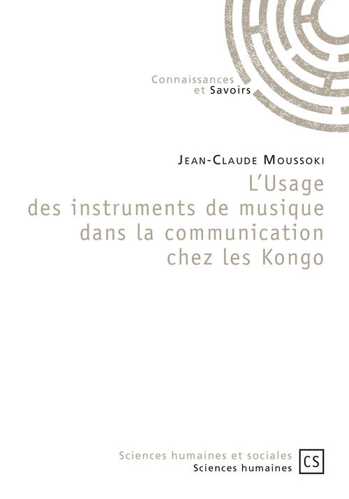Couverture ebook de L'Usage des instruments de musique dans la communication chez les Kongo, de Jean-claude Moussoki