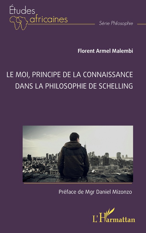 Couverture ebook de Le Moi, principe de la connaissance dans la philosophie de Schelling, de Florent Armel Malembi