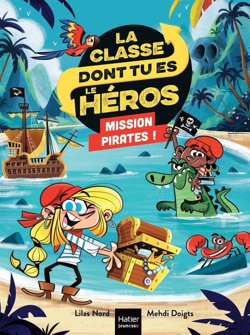 Couverture ebook de La classe dont tu es le héros - Mission pirates !, de Lilas Nord
