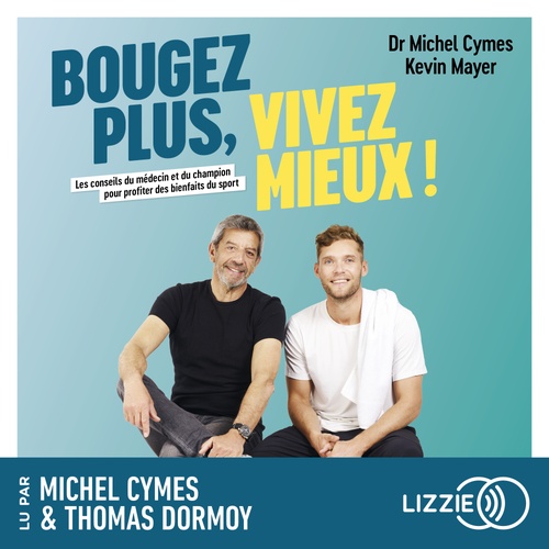 audiobook cover of Bougez plus, vivez mieux !, by Michel Cymes, Kevin Mayer