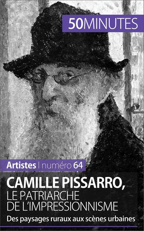 Couverture ebook de Camille Pissarro, le patriarche de l'impressionnisme, de Thibaut Wauthion