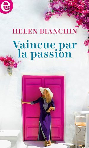Couverture ebook de Vaincue par la passion, de Helen Bianchin