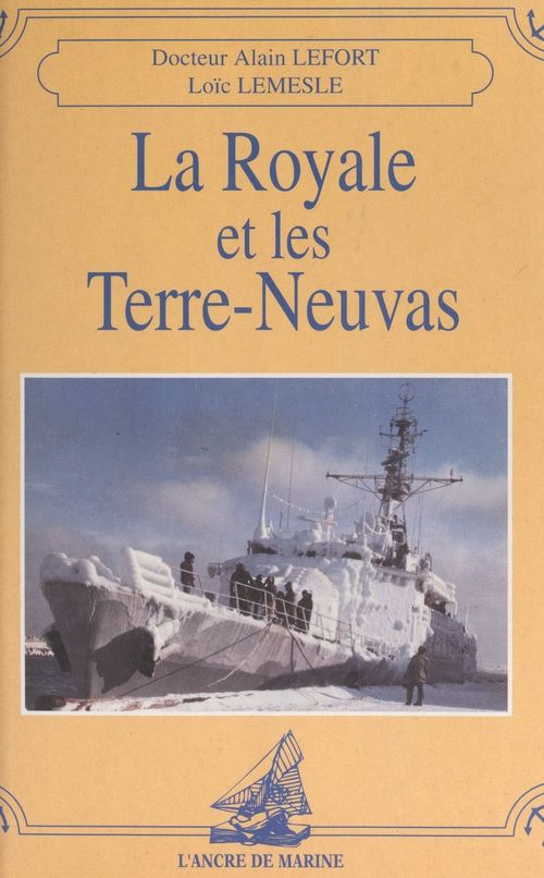 ebook cover of La Royale et les Terre-Neuvas, by Alain Lefort, Loic Lemesle