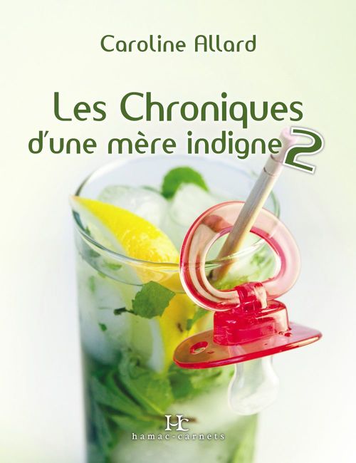Couverture ebook de Les Chroniques d'une mère indigne 2, de Caroline Allard