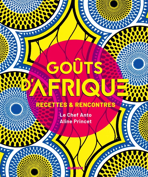 Couverture ebook de Goûts d'Afrique, de Anto Cocagne, Aline Princet