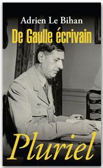 Couverture ebook de De Gaulle écrivain, de Adrien Le Bihan