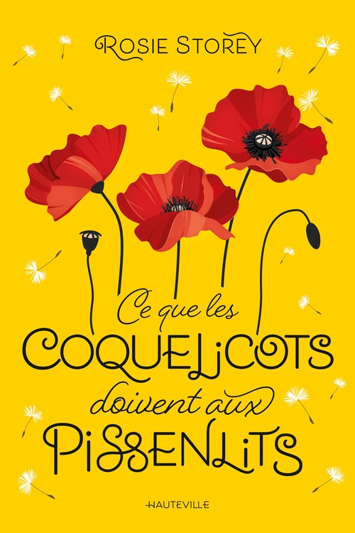 Couverture ebook de Ce que les coquelicots doivent aux pissenlits, de Rosie Storey