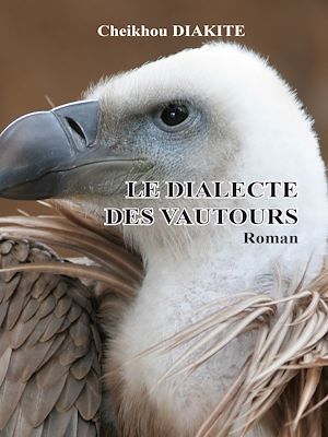Couverture ebook de Le dialecte des vautours, de Cheikhou Diakite
