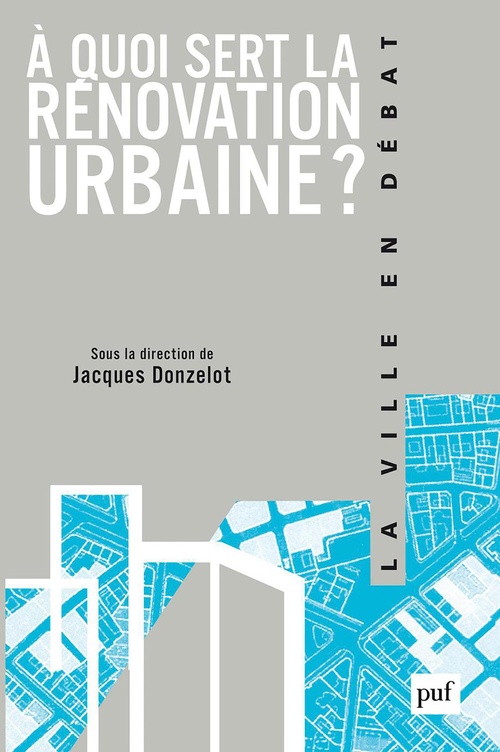 Couverture ebook de À quoi sert la rénovation urbaine ?, de Jacques Donzelot