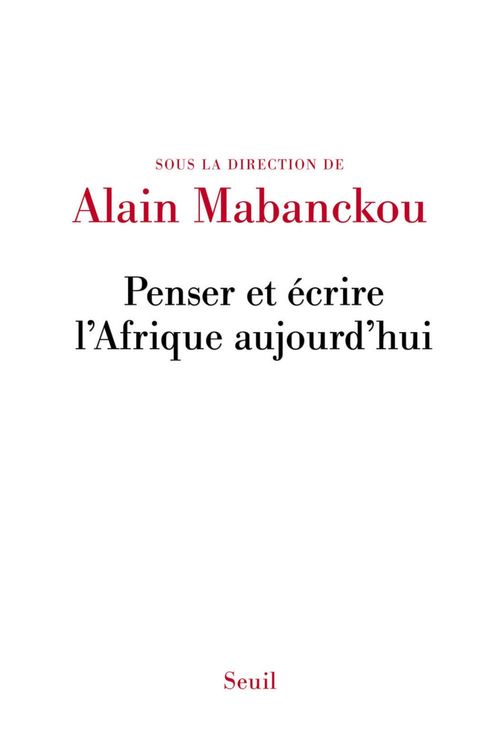 ebook cover of Penser et écrire l'Afrique aujourd'hui, by Alain Mabanckou