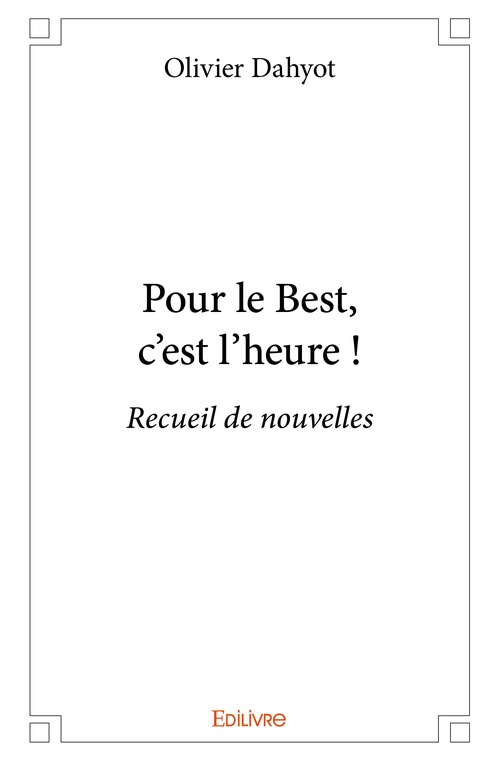 Couverture ebook de Pour le Best, c´est l´heure !, de Olivier Dahyot