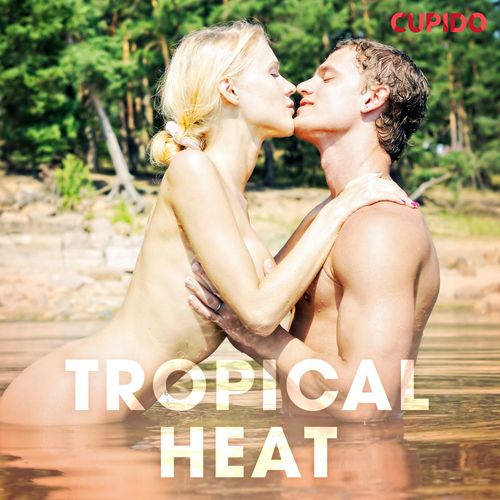 audiobook cover of Tropical Heat, by Cupido And Others
