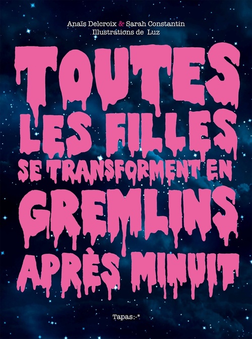 ebook cover of Toutes les filles se transforment en Gremlins après minuit, by Sarah Constantin, Anaïs Delcroix, Luz
