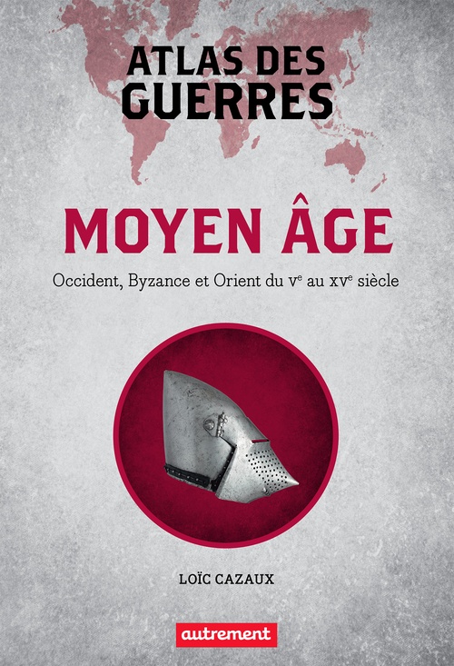 Couverture ebook de Atlas des guerres au Moyen Âge, de Loïc Cazaux