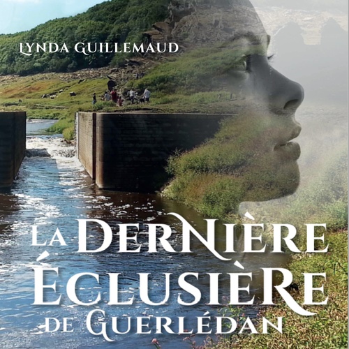 audiobook cover of La Dernière Éclusière de Guerlédan, by Lynda Guillemaud