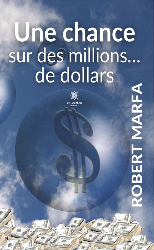 Couverture ebook de Une chance sur des millions... de dollars, de Robert Marfa