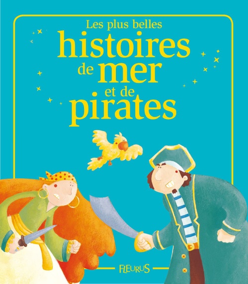 Couverture ebook de Les plus belles histoires de mer et de pirates, de Charlotte Grossetete, El, Elisabeth Gausseron, Marie Petitcuenot, Mireille Valant, Nathalie Somers, Sophie De Mullenheim