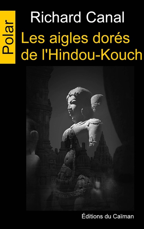 Couverture ebook de Les aigles dorés de l'Hindou-Kouch, de Richard Canal