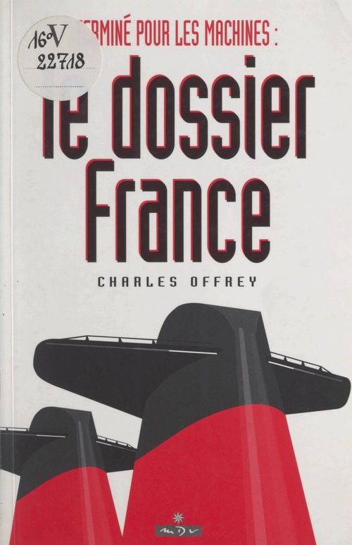 Couverture ebook de Terminé pour les machines : le dossier "France", de Charles Offrey