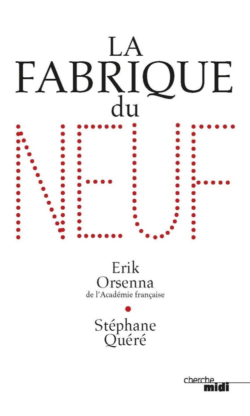 ebook cover of La fabrique du neuf, by Erik Orsenna, Stéphane Quéré