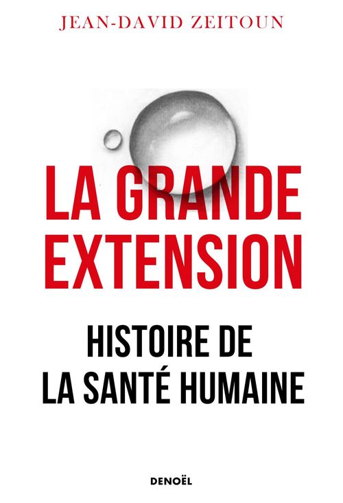ebook cover of La Grande Extension. Histoire de la santé humaine, by Jean-David Zeitoun