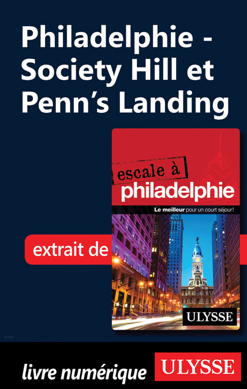 ebook cover of Philadelphie - Society Hill et Penn's Landing, by Marie-Eve Blanchard