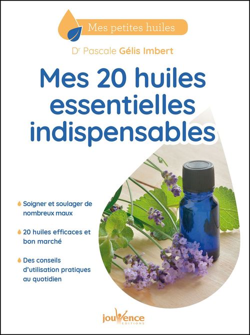 ebook cover of Mes 20 huiles essentielles indispensables, by Pascale Gélis-Imbert