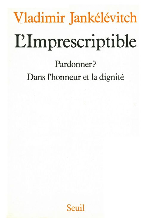 ebook cover of L'Imprescriptible. Pardonner ? Dans l'honneur et la dignité, by Vladimir Jankélévitch